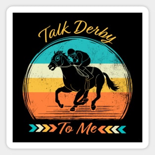 Retro Talk Derby To Me Vintage, Funny Kentucky Horse Racing Magnet